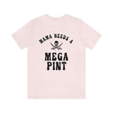 MAMA NEEDS A Mega Pint Graphic Tee, Funny Mega Pint Tshirt