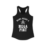 Mama Needs a MEGA PINT Racerback Tank